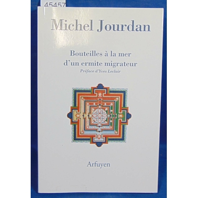 Jourdan Michel : BOUTEILLES A LA MER D'UN ERMITE...
