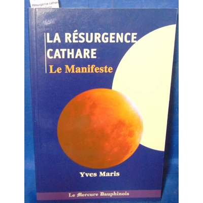 Maris Yves : Résurgence cathare - Le Manifeste...