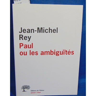 Rey Jean-Michel : Paul ou les ambiguïtés...
