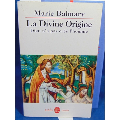 Balmary M : La Divine Origine...