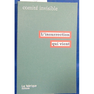 invisible Comité : L' insurrection qui vient...