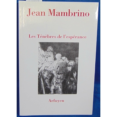 MAMBRINO JEAN : TENEBRES DE L'ESPERANCE (LES)...