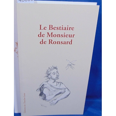 Ronsard  : Le bestiaire de Monsieur de Ronsard...