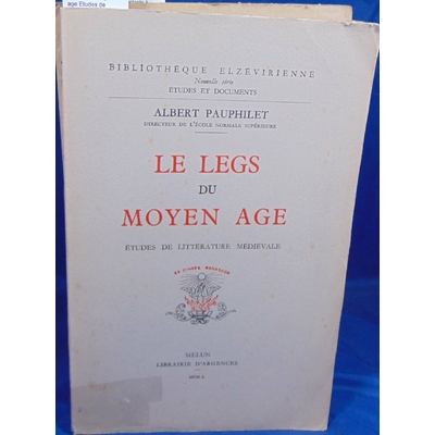Pauphilet  : Le legs du moyen age.Etudes de Litterature Medievale...