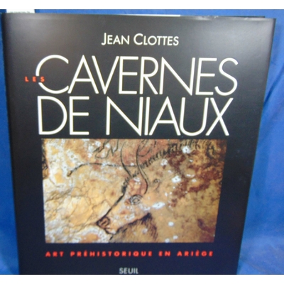 Clottes Jean : Les cavernes de Niaux. Art préhistorique en Ariège...