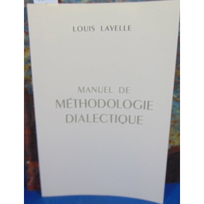Lavelle  : Manuel de methodologie dialectique...