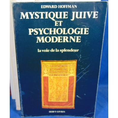 Hoffman  : Mystique juive et psychologie moderne...
