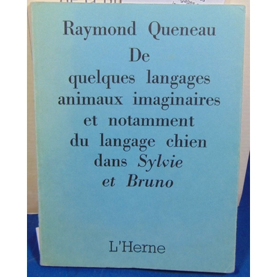 Queneau  : De quelques langages animaux imaginaires et notamment du langage du chien...