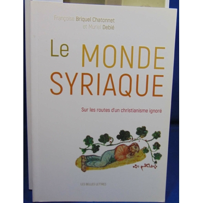 Chatonnet Francoise : Le Monde Syriaque...