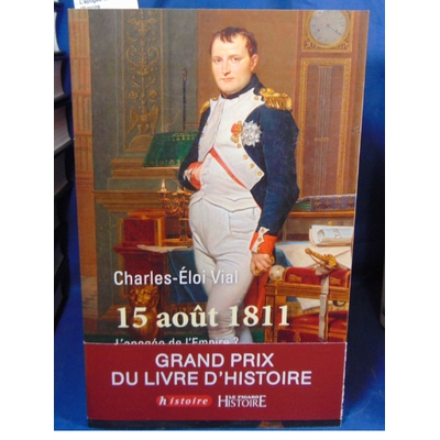 Vial Charles-Éloi : 15 août 1811: L'apogée de l'Empire...
