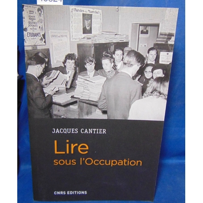 Cantier Jacques : Lire sous l'Occupation...