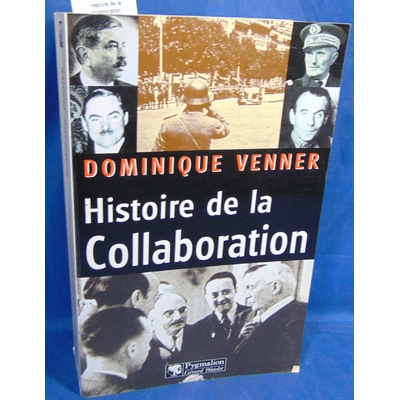 Venner Dominique : Histoire de la collaboration...