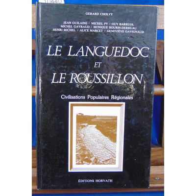 Cholvy gérard : Le languedoc et le roussillon... Civilisations populaires et régionales...