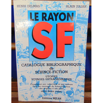 Delmas Henri : Le Rayon S.F. science-fiction : Catalogue bibliographique de science-fiction, utopies, voyages