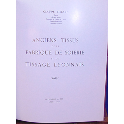 Villard  : anciens tissus de la fabrique de soierie et du tissage lyonnais...