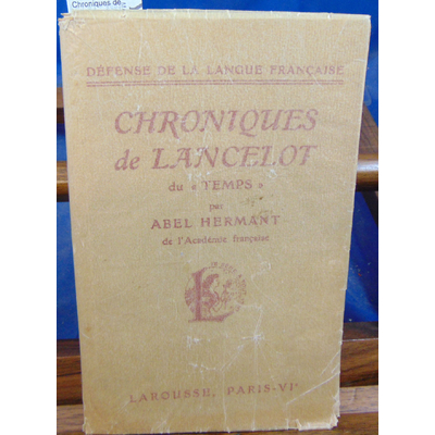 Hermant Abel : Chroniques de Lancelot du temps...