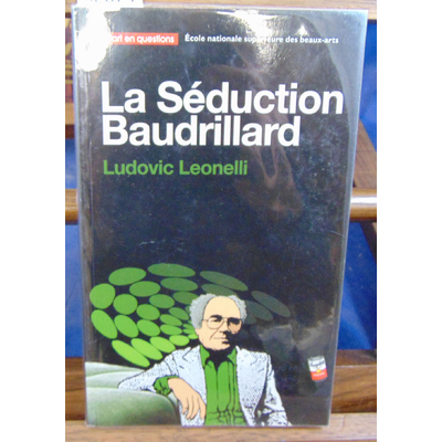 Leonelli Ludovic : La Séduction Baudrillard...