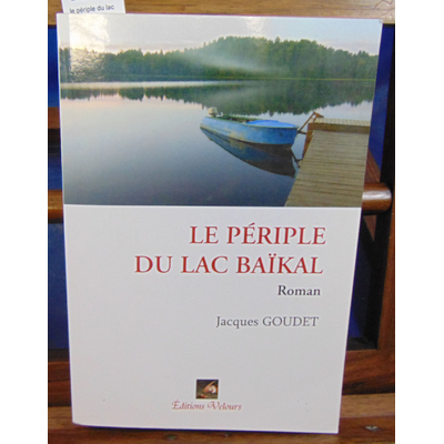 Goudet  : le périple du lac Baïkal...