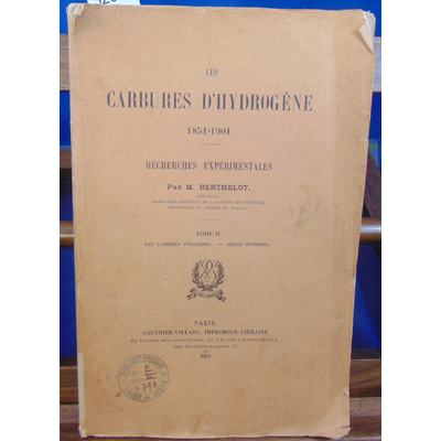 Berthelot M : Les carbures d'hydrogene 1851-1901 Tome 2 : Les carbures pyrogénés...
