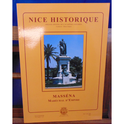 Collectif  : Nice Historique : Masséna Maréchal d'empire...
