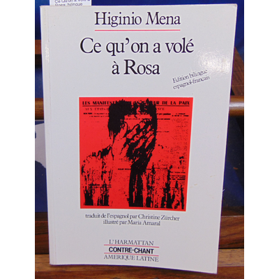 Higinio Mena : Ce Qu'on a Vole a Rosa. bilingue...