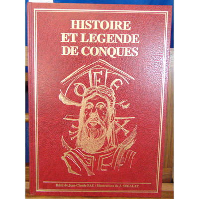Fau  : Histoire et légende de Conques. Illustrations de Jean Segalat...