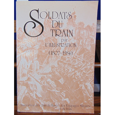POTY  : Soldats du train par l'Illustration 1807 1984...
