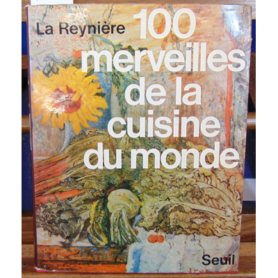 Reyniere  : 100 merveilles de la cuisine du monde...