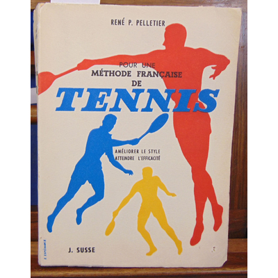 Pelletier  : Pour une méthode Francaise de tennis...