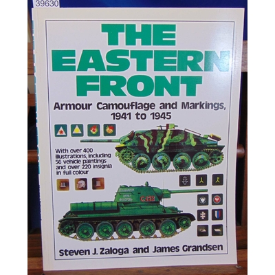 Zaloga  : The Eastern Front: Armour Camouflage and Markings, 1941-1945 (Anglais)...
