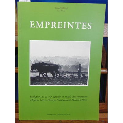 Vargas  : Empreintes.Eybens.  Evolution de la vie agricole et rurale des communes d'Eybens...