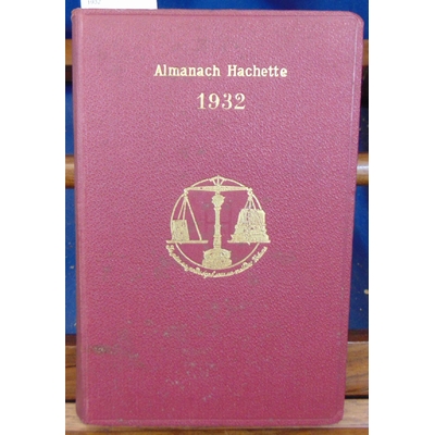 Collectif  : Almanach Hachette 1932...