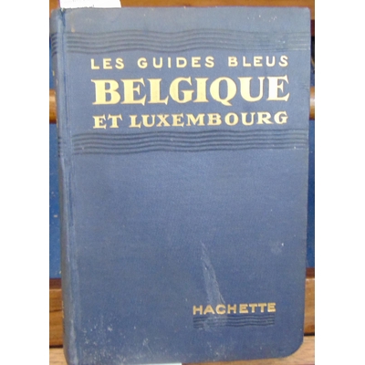 Collectif  : Guides bleus Belgique et Luxembourg 1935...