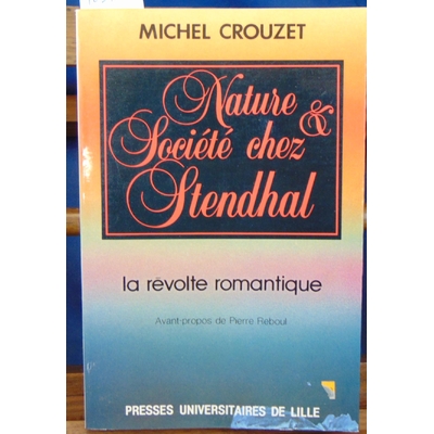 crouzet  : Nature & société chez Stendhal. La révolte romantique...
