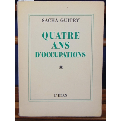 Guitry  : Quatre ans d'occupations...