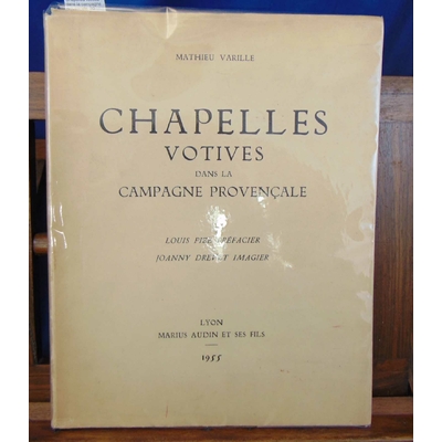 Varille Mathieu : Chapelles votives dans la campagne provencale. 20 illustrations sépia horstexte et une eau-f