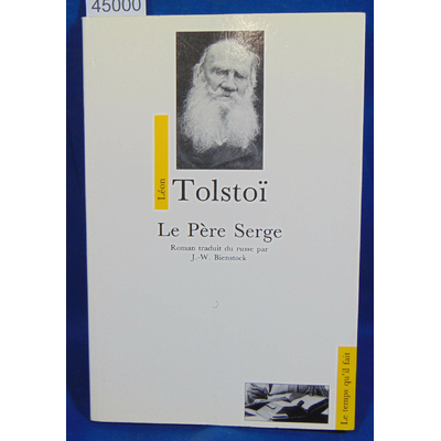 Tolstoï  : Le Père Serge. Jil Silberstein (Préface), J.W. Bienstock (Traduction)
...