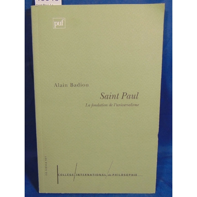 Badiou Alain : Saint Paul. La Fondation de l'universalisme...