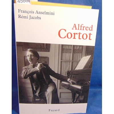 Anselmini François : Alfred Cortot...