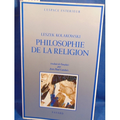 Kolakowski  : Philosophie de la religion...
