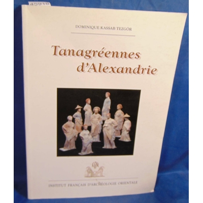 Kassab  : Tanagreennes d'alexandrie. les figurines d'terre cuite helen...