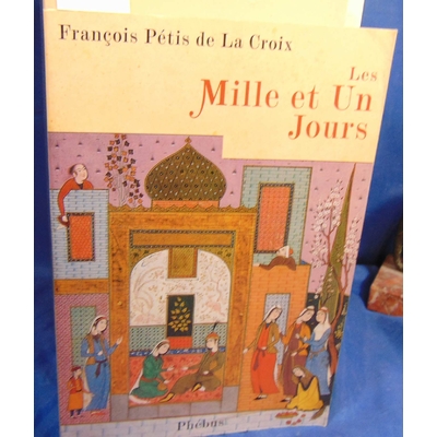 Croix François : Les Mille et un jours : Contes persans...