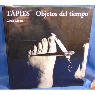 Moure  : Tapies Objetos del tiempo...