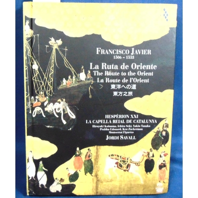 Savall  : Francisco Javier (1506-1553) La Route de l'Orient (Coffret Livre-Disque 2 CD)...