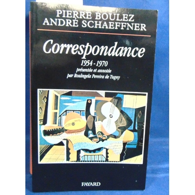 Boulez Pierre : Correspondance: 1954-1970...