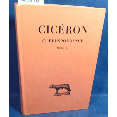 Cicero Marcus : Correspondance. T. VII...