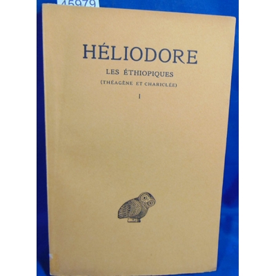 Heliodore  : Les ethiopiques. I Théagène et Chariclée....