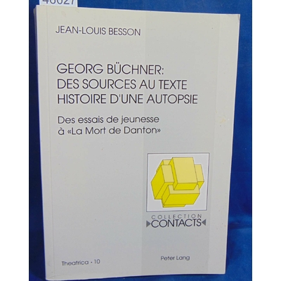 Besson  : Georg Buchner : des sources du texte : Histoire d'une autopsie. (Des essais de jeunesse à «La Mort d