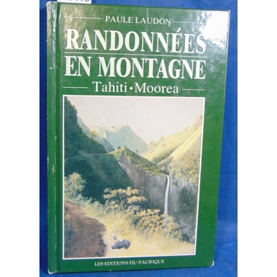 Laudon  : Randonnees En Montagne. Tahiti, Moorea...