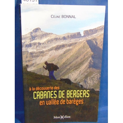 Bonnal Céline : A la découverte des Cabanes de Bergers en vallée de Barèges...